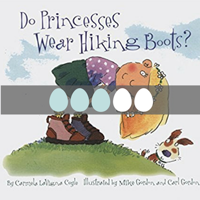 Do Princesses Wear Hiking Boots? by Carmela Lavigna Coyle 