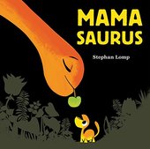 Mamasaurus by Stephan Lomp featured on BusyNestNews.com