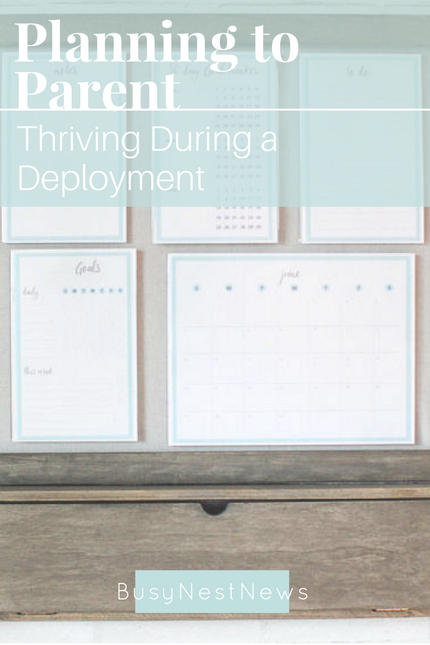 Planning to Parent: Thriving During a Deployment on BusyNestNews.com