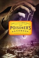 #4 The Poisoner's Handbook, by Denise Kiernan