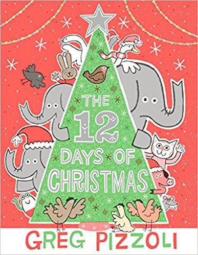 The Twelve Days of Christmas by Greg Pizzoli - busynestnews.com